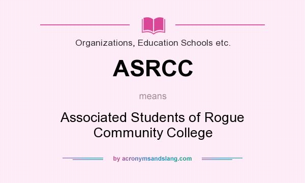 What does ASRCC mean? It stands for Associated Students of Rogue Community College