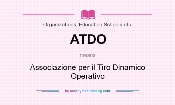 What does ATDO mean? It stands for Associazione per il Tiro Dinamico Operativo