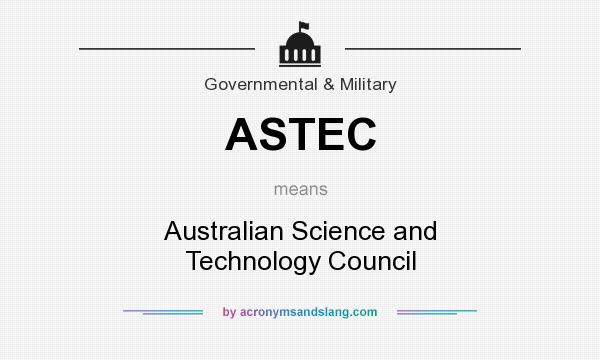 What does ASTEC mean? It stands for Australian Science and Technology Council