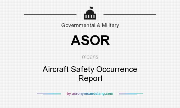 What does ASOR mean? It stands for Aircraft Safety Occurrence Report