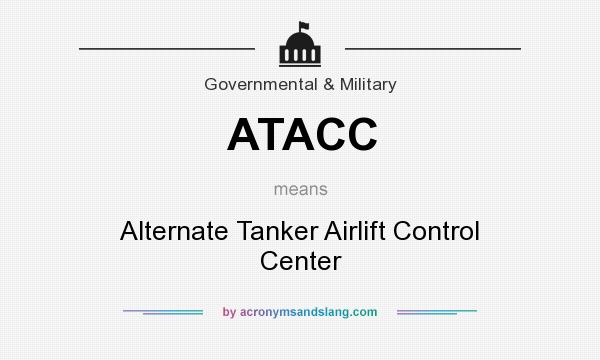 What does ATACC mean? It stands for Alternate Tanker Airlift Control Center