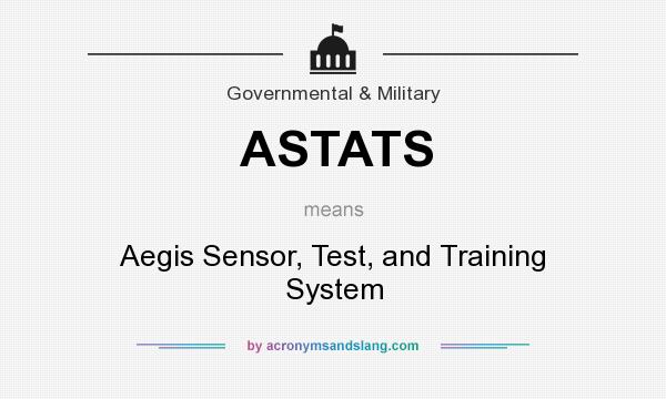 What does ASTATS mean? It stands for Aegis Sensor, Test, and Training System