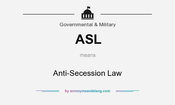 What does ASL mean? It stands for Anti-Secession Law