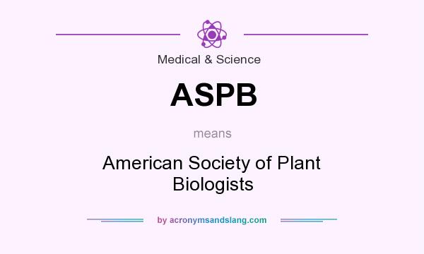 What does ASPB mean? It stands for American Society of Plant Biologists