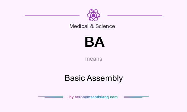 What does BA mean? It stands for Basic Assembly