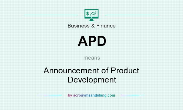 What does APD mean? It stands for Announcement of Product Development