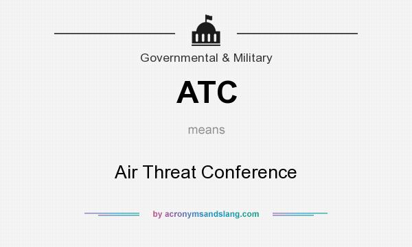 What does ATC mean? It stands for Air Threat Conference