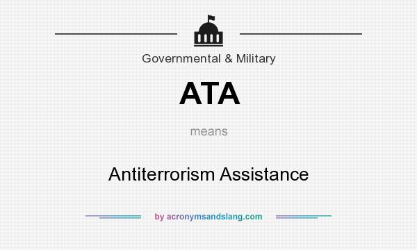 What does ATA mean? It stands for Antiterrorism Assistance