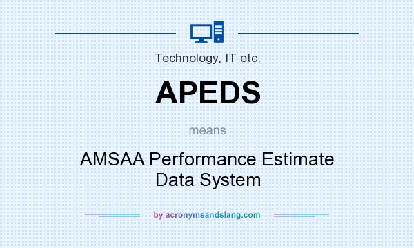 What does APEDS mean? It stands for AMSAA Performance Estimate Data System
