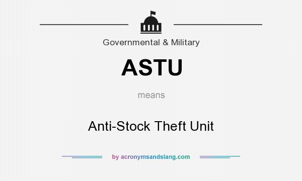 What does ASTU mean? It stands for Anti-Stock Theft Unit