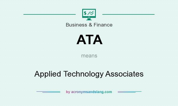 What does ATA mean? It stands for Applied Technology Associates