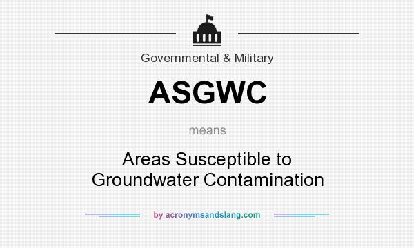 What does ASGWC mean? It stands for Areas Susceptible to Groundwater Contamination