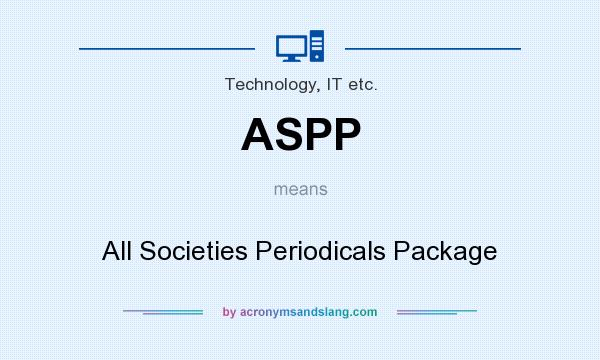What does ASPP mean? It stands for All Societies Periodicals Package