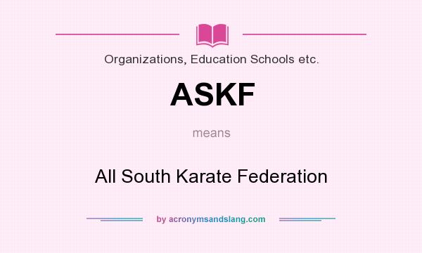 What does ASKF mean? It stands for All South Karate Federation