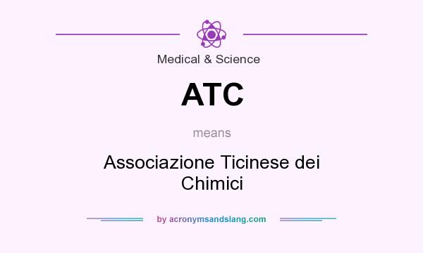 What does ATC mean? It stands for Associazione Ticinese dei Chimici