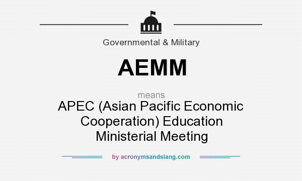 What does AEMM mean? It stands for APEC (Asian Pacific Economic Cooperation) Education Ministerial Meeting