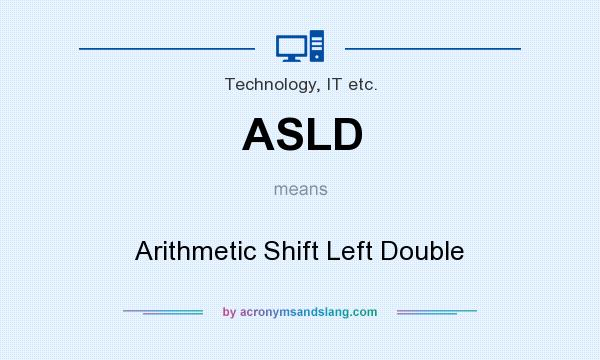 What does ASLD mean? It stands for Arithmetic Shift Left Double