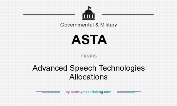 What does ASTA mean? It stands for Advanced Speech Technologies Allocations