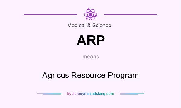 What does ARP mean? It stands for Agricus Resource Program