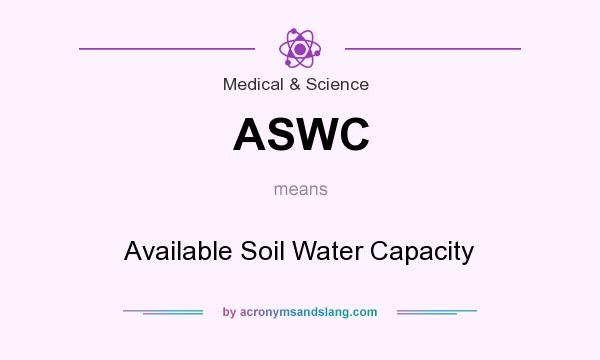 What does ASWC mean? It stands for Available Soil Water Capacity