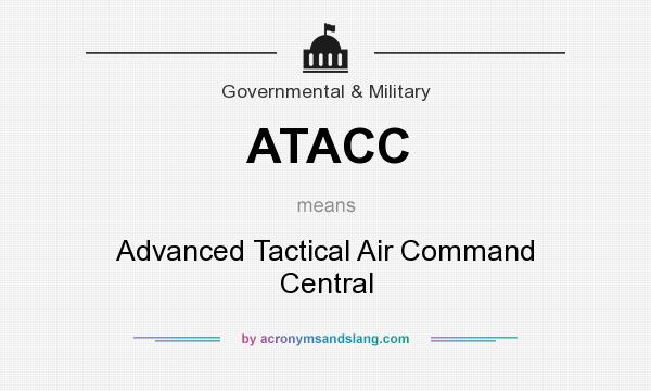 What does ATACC mean? It stands for Advanced Tactical Air Command Central
