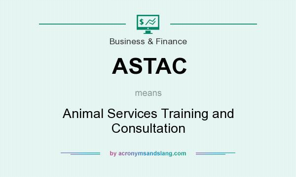 What does ASTAC mean? It stands for Animal Services Training and Consultation