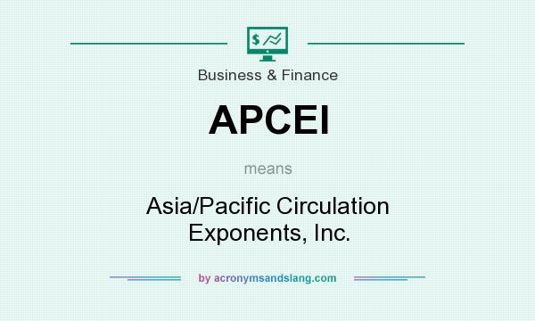 What does APCEI mean? It stands for Asia/Pacific Circulation Exponents, Inc.