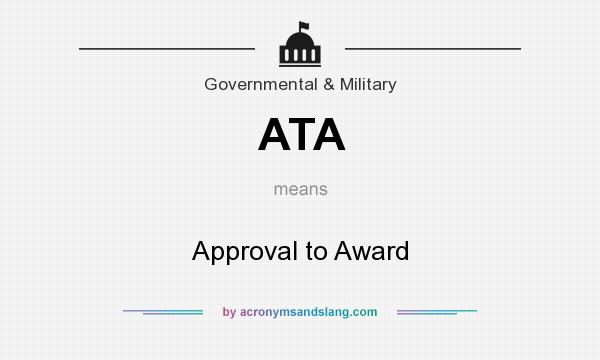 What does ATA mean? It stands for Approval to Award