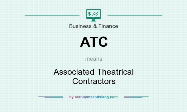 What does ATC mean? It stands for Associated Theatrical Contractors