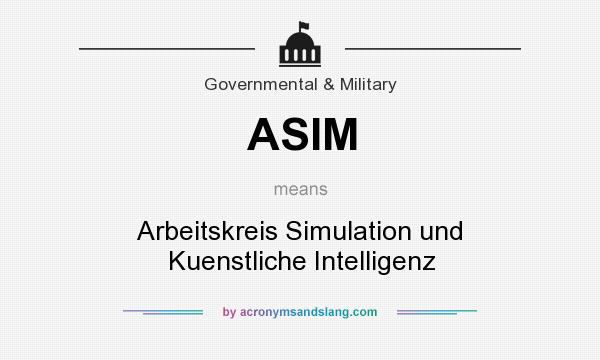 What does ASIM mean? It stands for Arbeitskreis Simulation und Kuenstliche Intelligenz