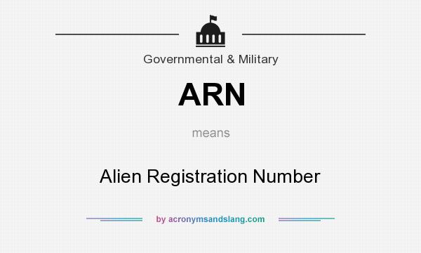 What does ARN mean? It stands for Alien Registration Number