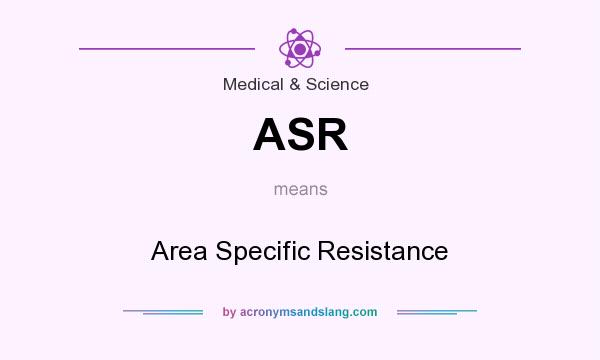 What does ASR mean? It stands for Area Specific Resistance