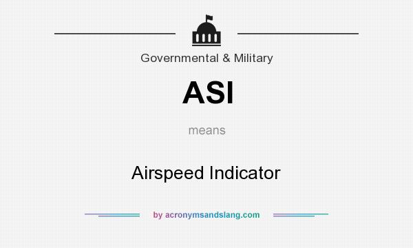 What does ASI mean? It stands for Airspeed Indicator