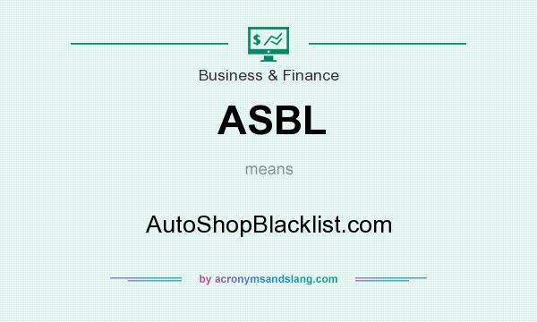 What does ASBL mean? It stands for AutoShopBlacklist.com