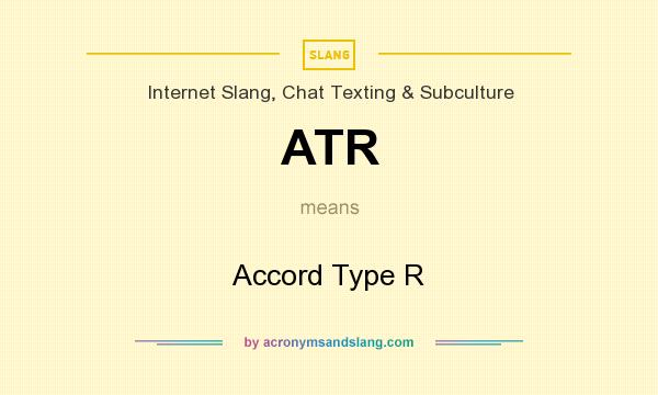 What does ATR mean? It stands for Accord Type R