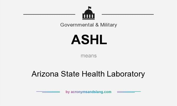 What does ASHL mean? It stands for Arizona State Health Laboratory