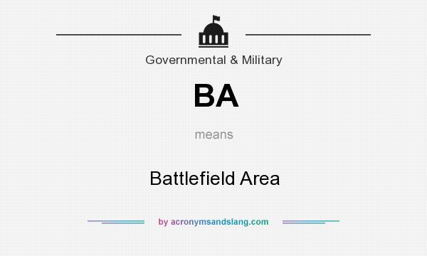 What does BA mean? It stands for Battlefield Area