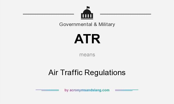 What does ATR mean? It stands for Air Traffic Regulations
