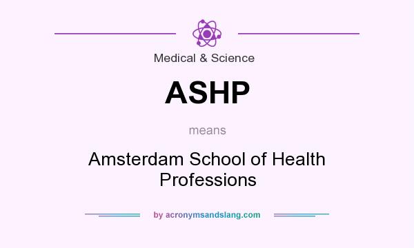 What does ASHP mean? It stands for Amsterdam School of Health Professions
