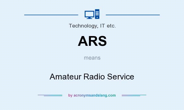 What does ARS mean? It stands for Amateur Radio Service