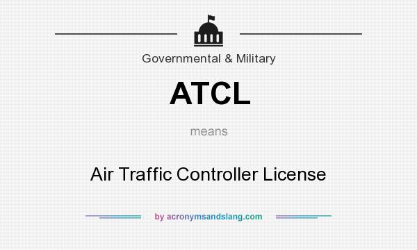 What does ATCL mean? It stands for Air Traffic Controller License