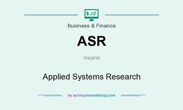 What does ASR mean? It stands for Applied Systems Research