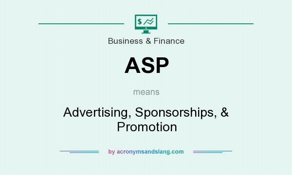 What does ASP mean? It stands for Advertising, Sponsorships, & Promotion