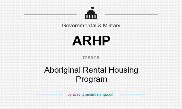 What does ARHP mean? It stands for Aboriginal Rental Housing Program
