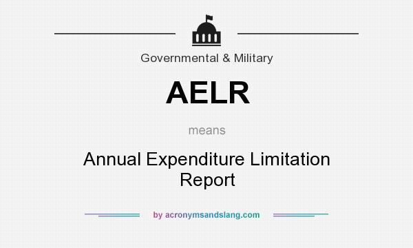 What does AELR mean? It stands for Annual Expenditure Limitation Report