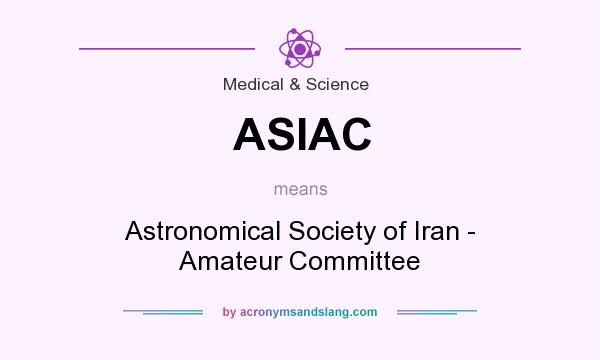 What does ASIAC mean? It stands for Astronomical Society of Iran - Amateur Committee