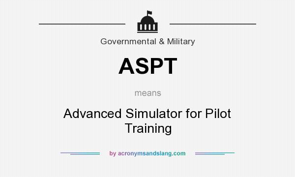 What does ASPT mean? It stands for Advanced Simulator for Pilot Training
