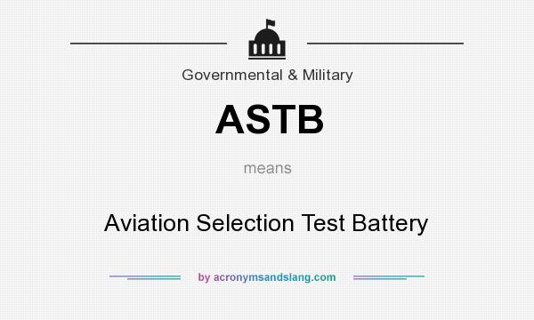 What does ASTB mean? It stands for Aviation Selection Test Battery
