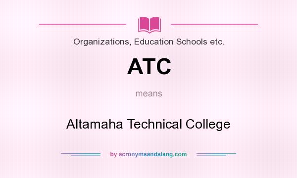 What does ATC mean? It stands for Altamaha Technical College