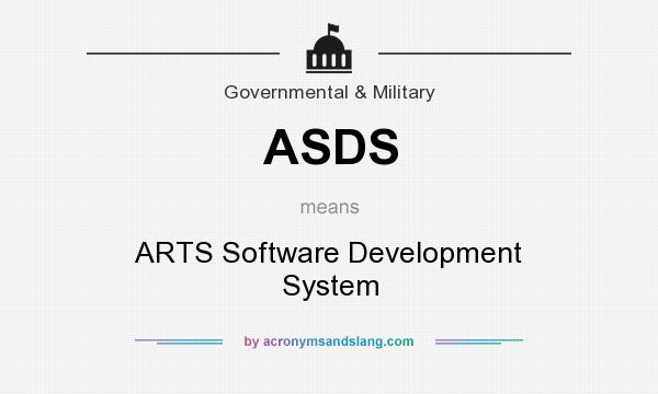 What does ASDS mean? It stands for ARTS Software Development System